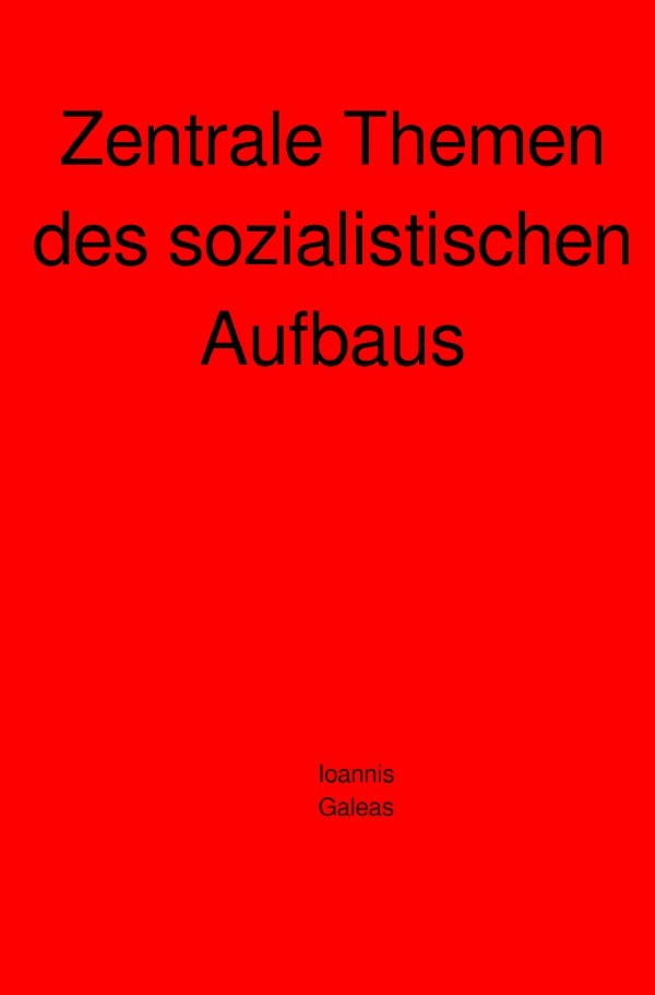 Zentrale Themen des sozialistischen Aufbaus