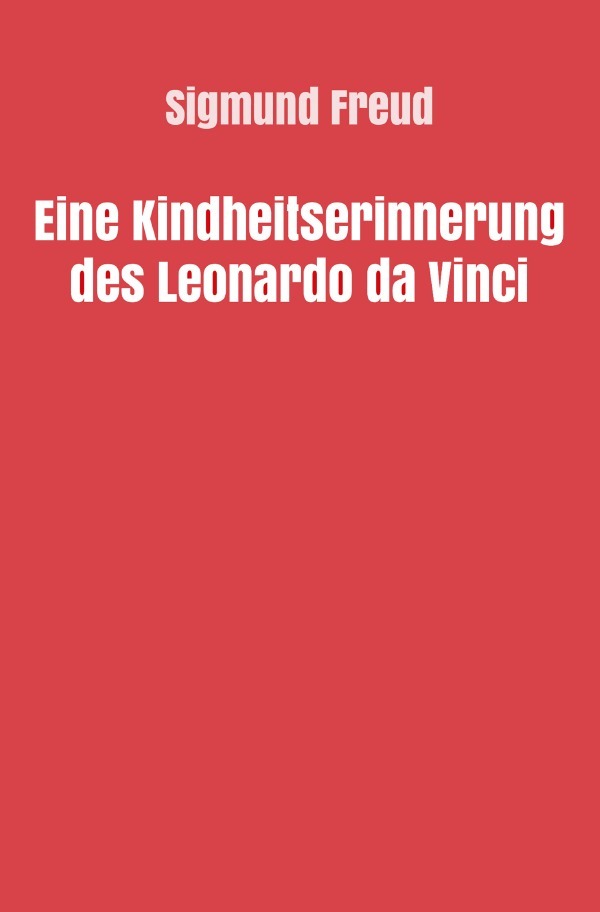 Eine Kindheitserinnerung des Leonardo da Vinci