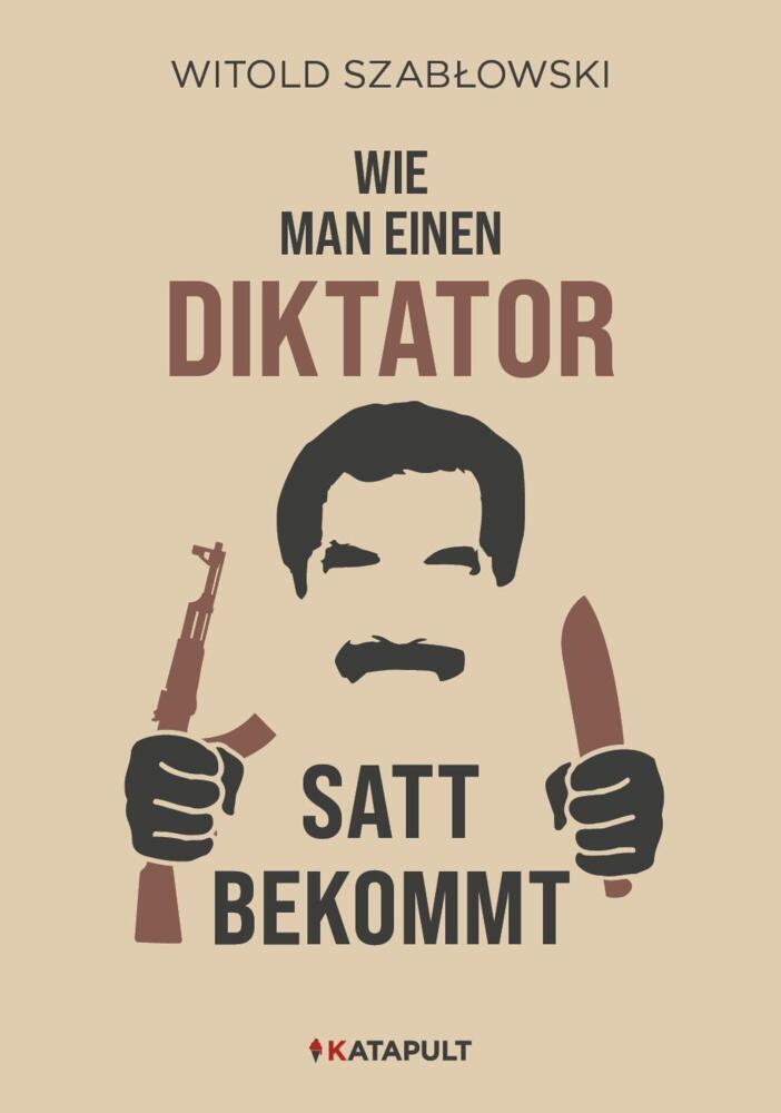 Wie man einen Diktator satt bekommt
