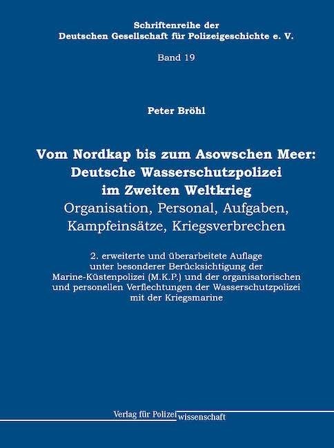 Vom Nordkap bis zum Asowschen Meer: Deutsche Wasserschutzpolizei im Zweiten Weltkrieg
