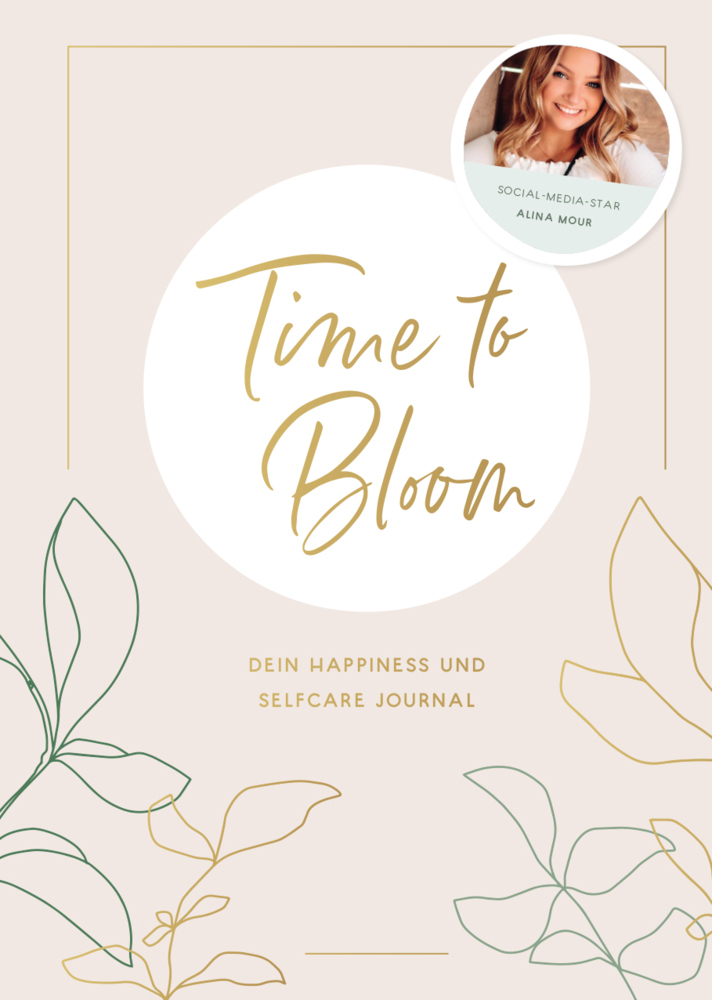 Time to Bloom. Dein Happiness und Selfcare Journal von Alina Mour