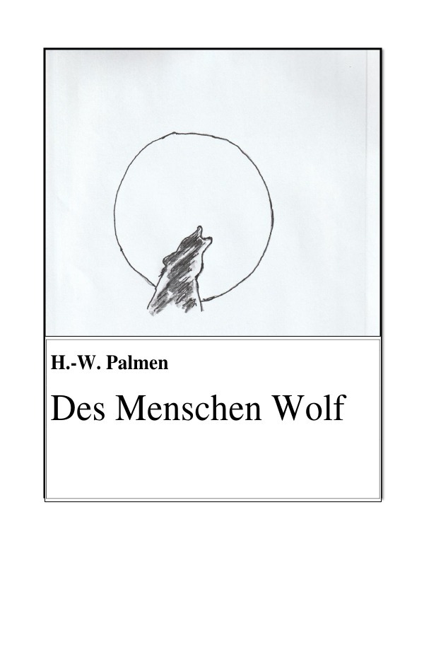 Des Menschen Wolf