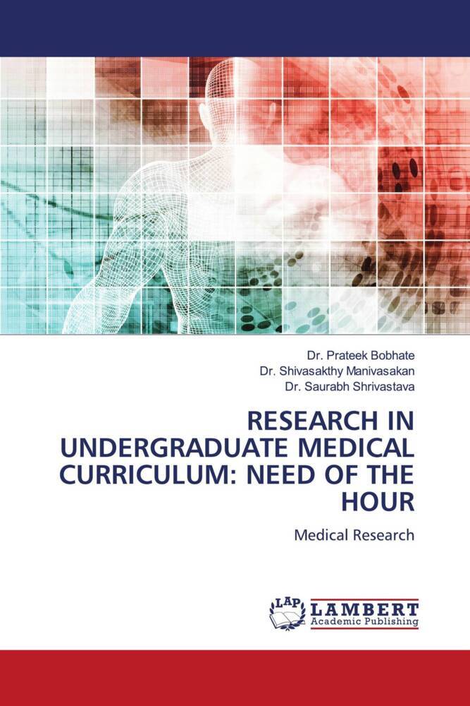 RESEARCH IN UNDERGRADUATE MEDICAL CURRICULUM: NEED OF THE HOUR