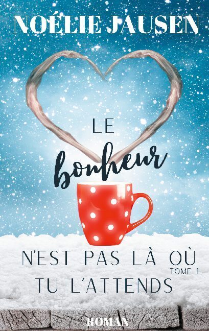 Le bonheur n'est pas là où tu l'attends