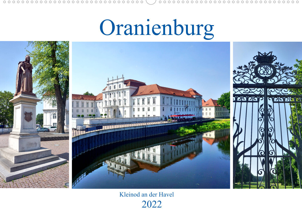 Oranienburg - Kleinod an der Havel (Wandkalender 2022 DIN A2 quer)