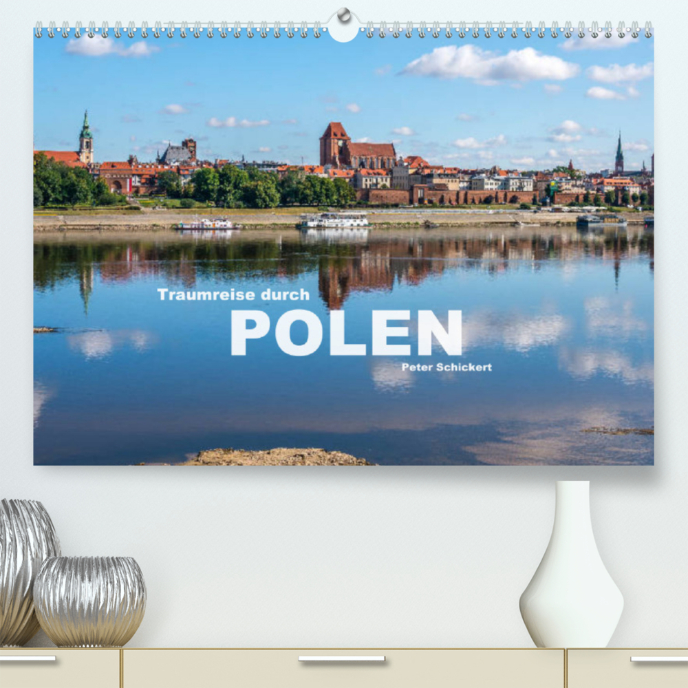 Traumreise durch Polen (Premium, hochwertiger DIN A2 Wandkalender 2022, Kunstdruck in Hochglanz)