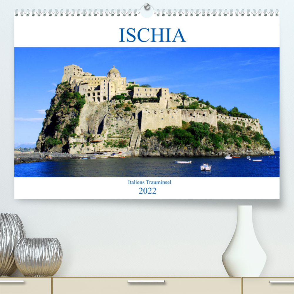 Ischia - Italiens Trauminsel (Premium, hochwertiger DIN A2 Wandkalender 2022, Kunstdruck in Hochglanz)