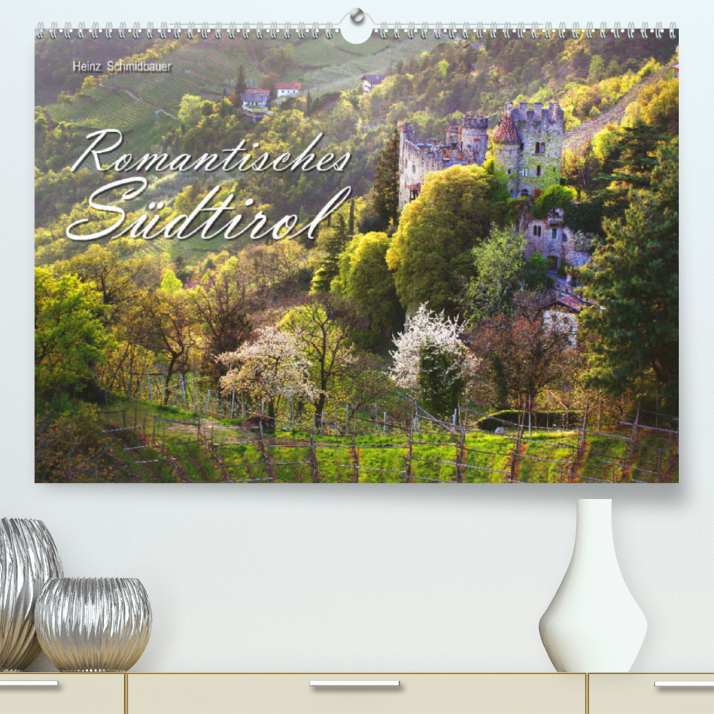 Romantisches Südtirol (Premium, hochwertiger DIN A2 Wandkalender 2022, Kunstdruck in Hochglanz)