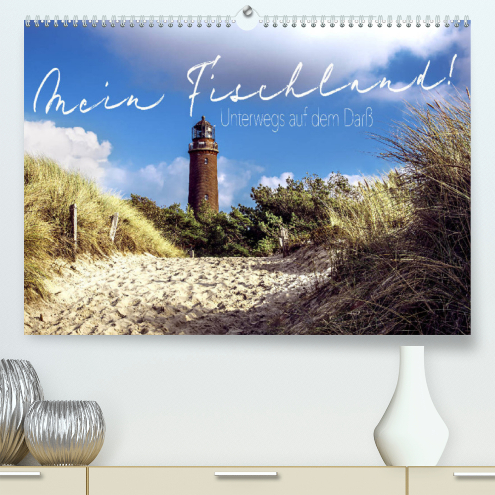 Mein Fischland! Unterwegs auf dem Darß (Premium, hochwertiger DIN A2 Wandkalender 2022, Kunstdruck in Hochglanz)