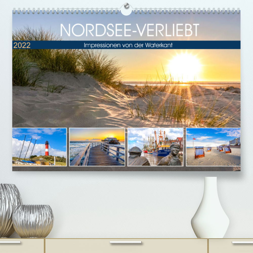 NORDSEE-VERLIEBT (Premium, hochwertiger DIN A2 Wandkalender 2022, Kunstdruck in Hochglanz)