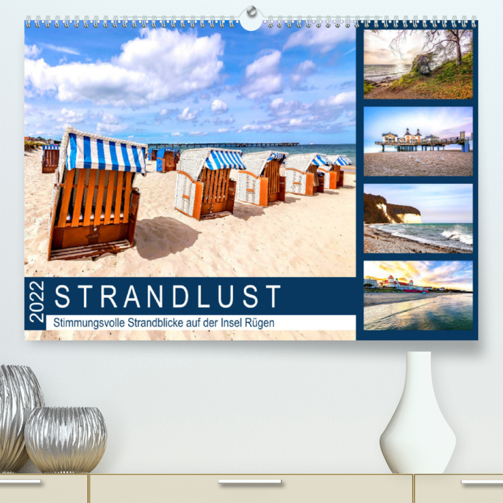 STRANDLUST Insel Rügen (Premium, hochwertiger DIN A2 Wandkalender 2022, Kunstdruck in Hochglanz)