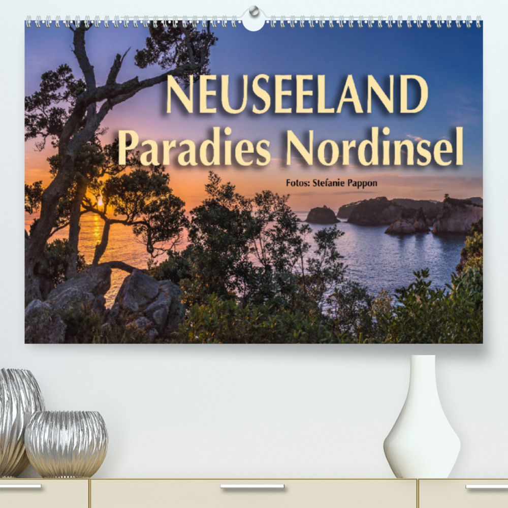 Neuseeland - Paradies Nordinsel (Premium, hochwertiger DIN A2 Wandkalender 2022, Kunstdruck in Hochglanz)