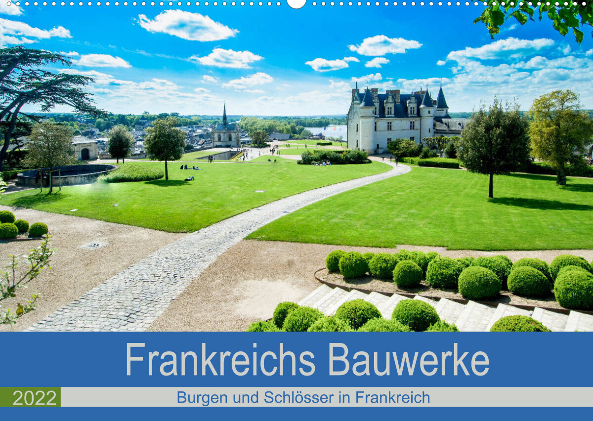 Frankeichs Bauwerke - Schlöser und Burgen in der Grand Nation (Wandkalender 2022 DIN A2 quer)