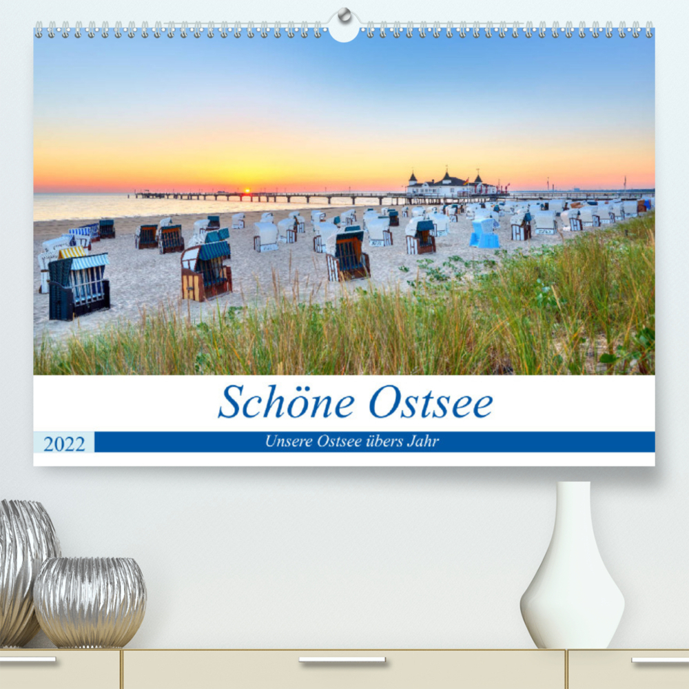Schöne Ostsee - Impressionen übers Jahr (Premium, hochwertiger DIN A2 Wandkalender 2022, Kunstdruck in Hochglanz)