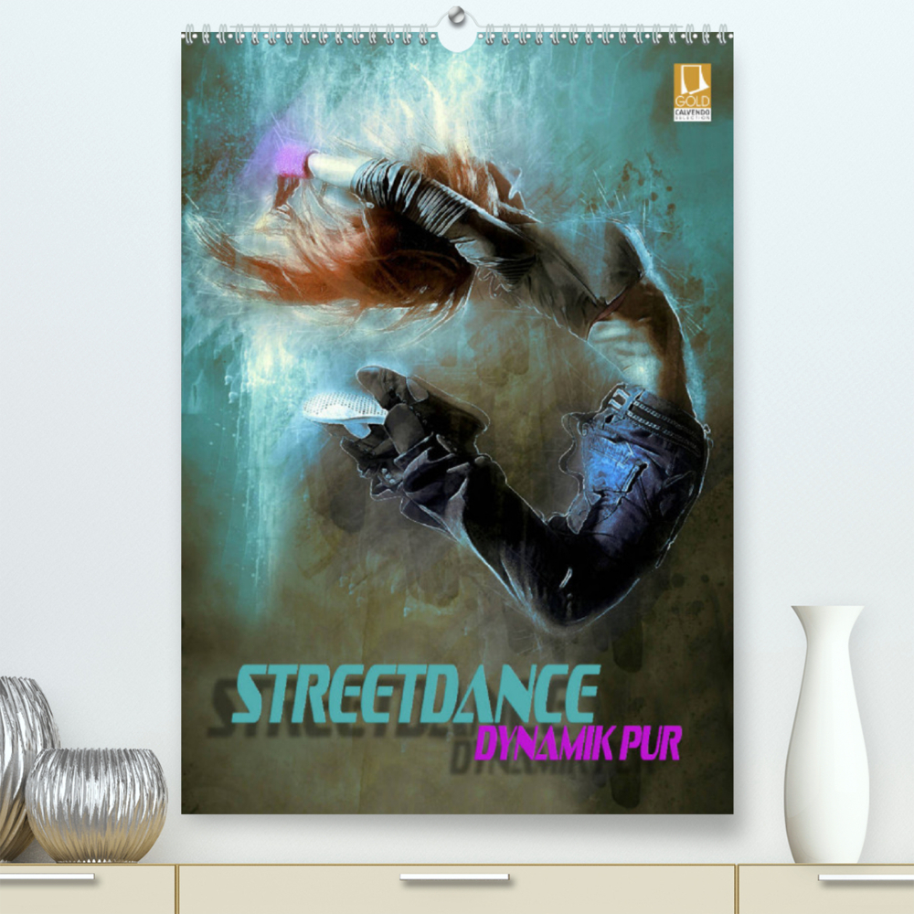 Streetdance - Dynamik pur (Premium, hochwertiger DIN A2 Wandkalender 2022, Kunstdruck in Hochglanz)