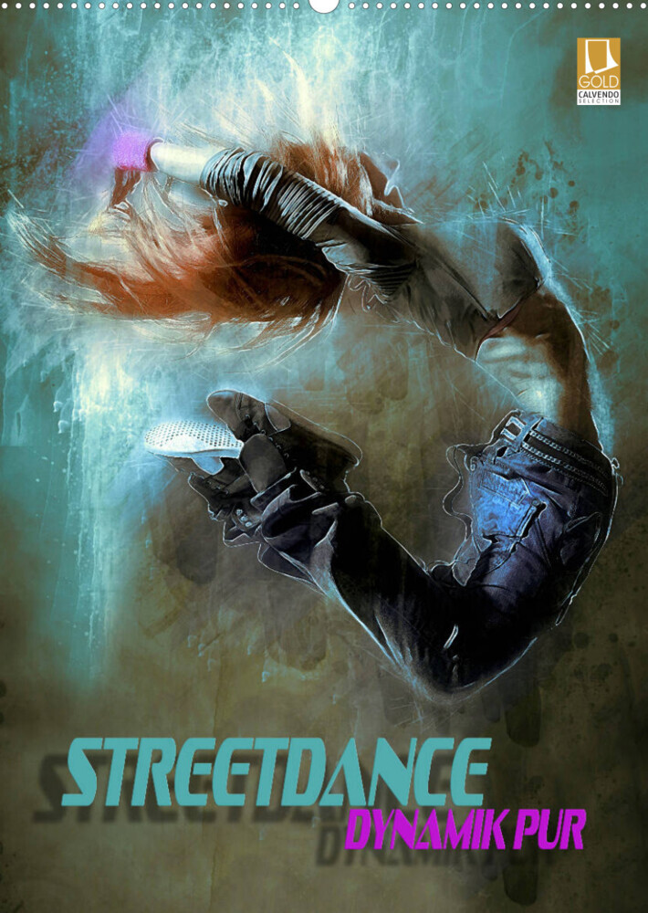 Streetdance - Dynamik pur (Wandkalender 2022 DIN A2 hoch)
