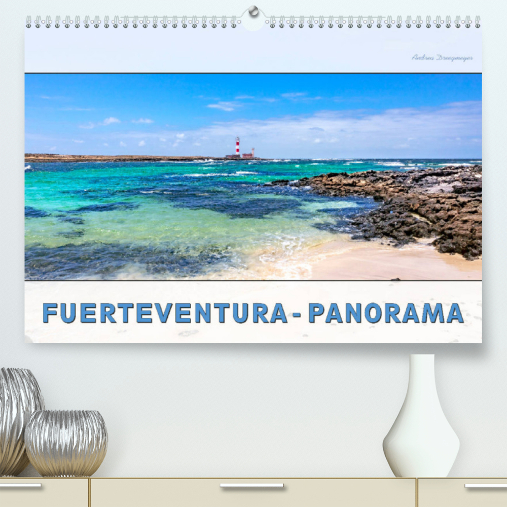 FUERTEVENTURA-PANORAMA (Premium, hochwertiger DIN A2 Wandkalender 2022, Kunstdruck in Hochglanz)