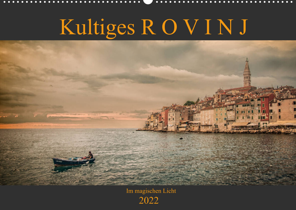 Kultiges Rovinj - Im magischen Licht (Wandkalender 2022 DIN A2 quer)