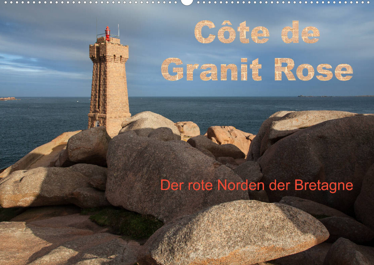 Côte de Granit Rose - Der rote Norden der Bretagne (Wandkalender 2022 DIN A2 quer)