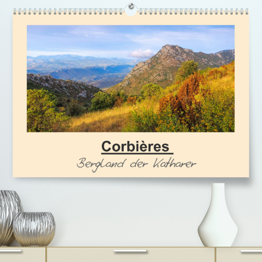 Corbieres - Bergland der Katharer (Premium, hochwertiger DIN A2 Wandkalender 2022, Kunstdruck in Hochglanz)