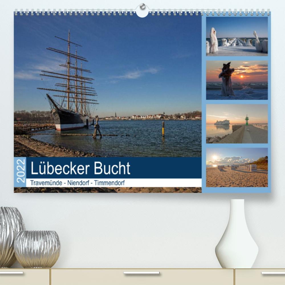Lübecker Bucht - Travemünde - Niendorf - Timmendorf (Premium, hochwertiger DIN A2 Wandkalender 2022, Kunstdruck in Hochglanz)