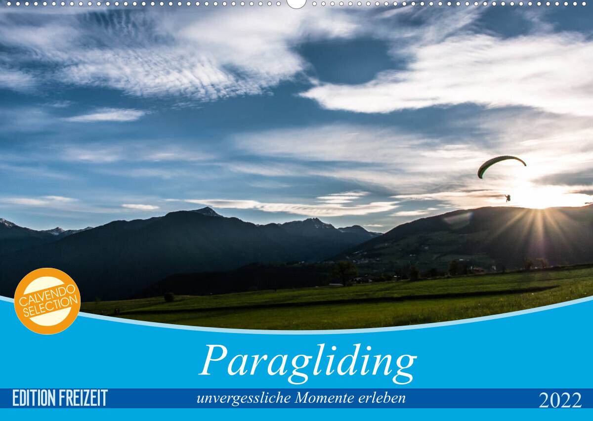 Paragliding - unvergessliche Momente erleben (Wandkalender 2022 DIN A2 quer)