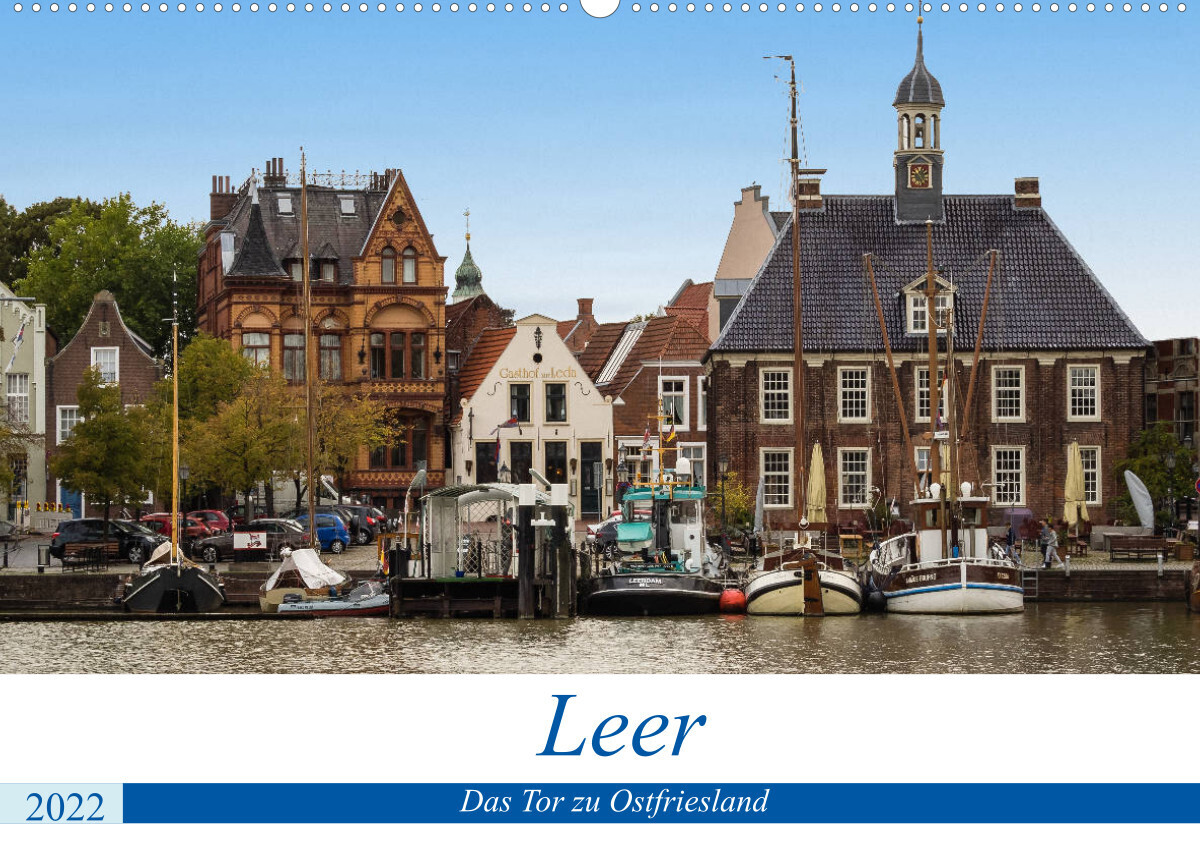 Leer - Das Tor zu Ostfriesland (Wandkalender 2022 DIN A2 quer)