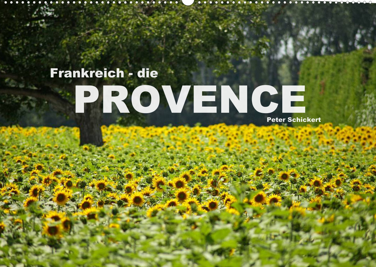 Frankreich - die Provence (Wandkalender 2022 DIN A2 quer)