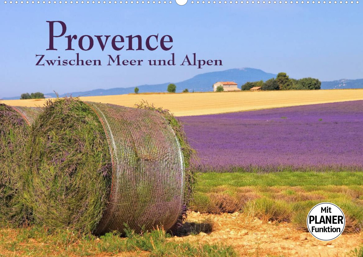 Provence - Zwischen Meer und Alpen (Wandkalender 2022 DIN A2 quer)