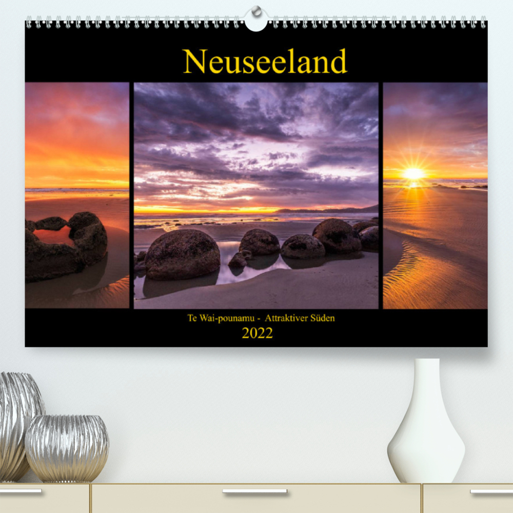 Neuseeland - Attraktiver Süden (Premium, hochwertiger DIN A2 Wandkalender 2022, Kunstdruck in Hochglanz)