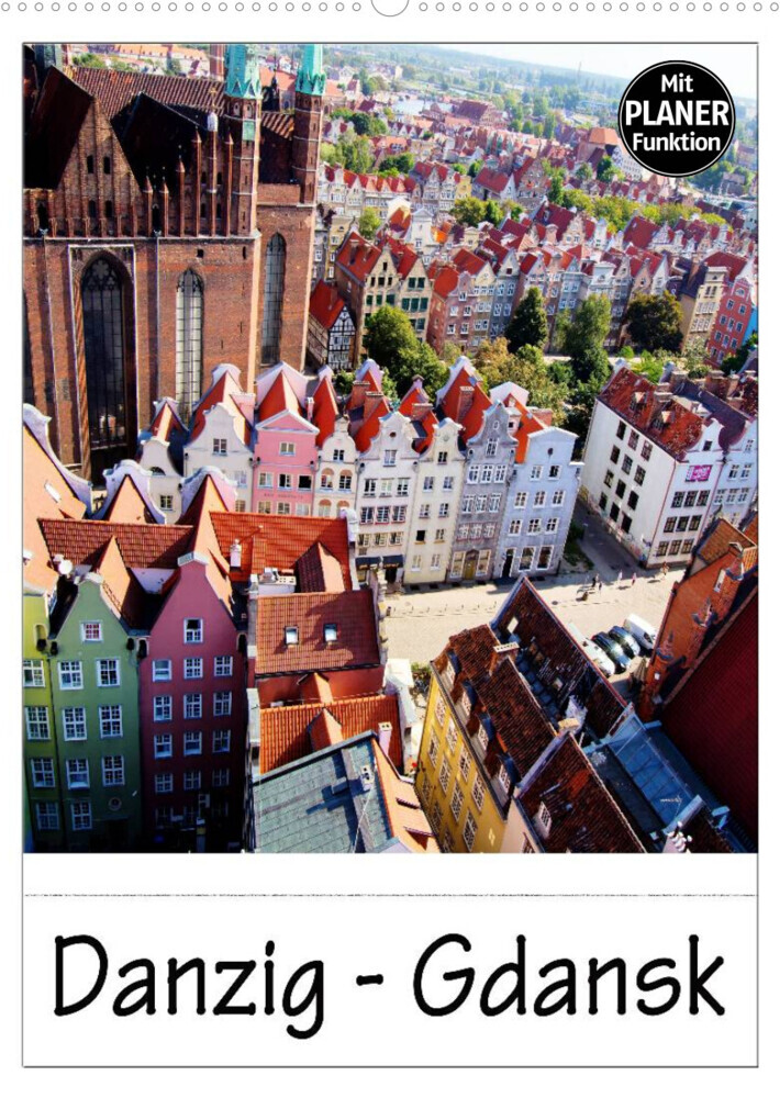 Danzig - Gdansk (Wandkalender 2022 DIN A2 hoch)