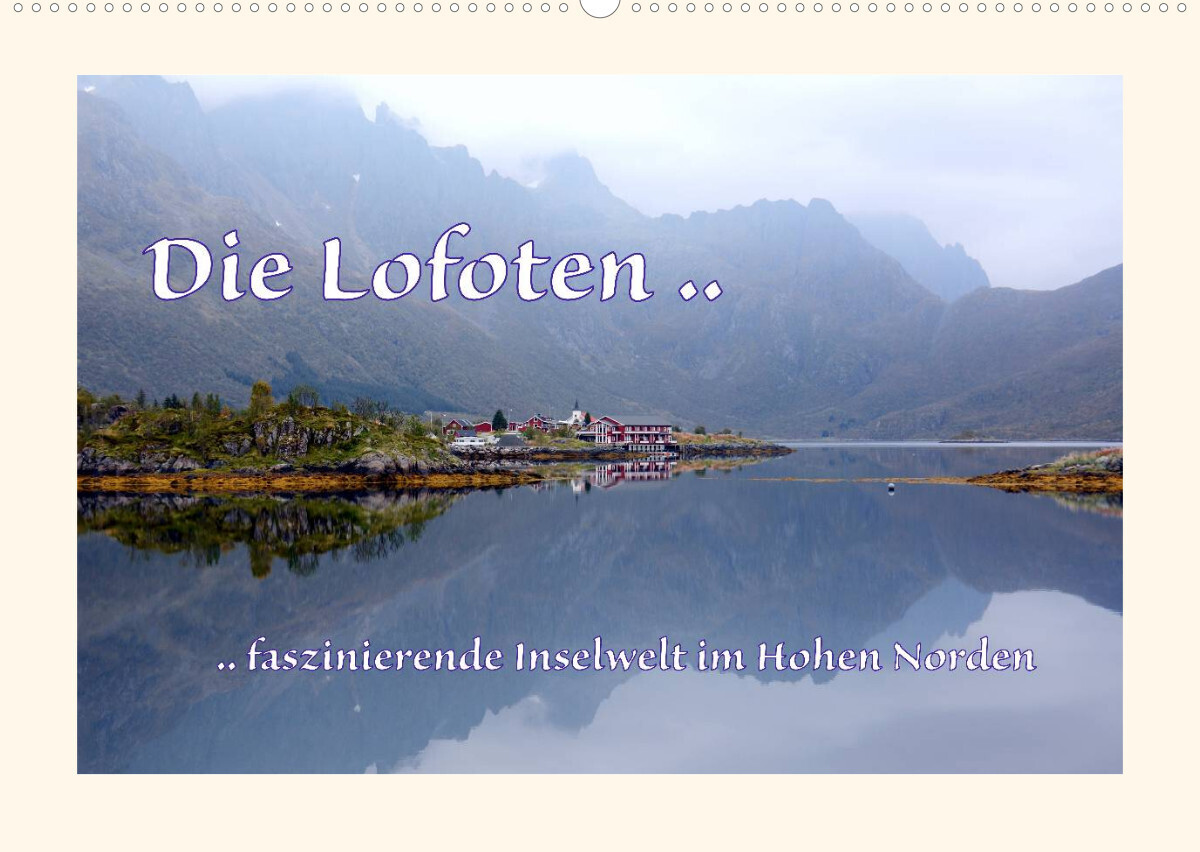 Die Lofoten .. faszinierende Inselwelt im Hohen Norden (Wandkalender 2022 DIN A2 quer)