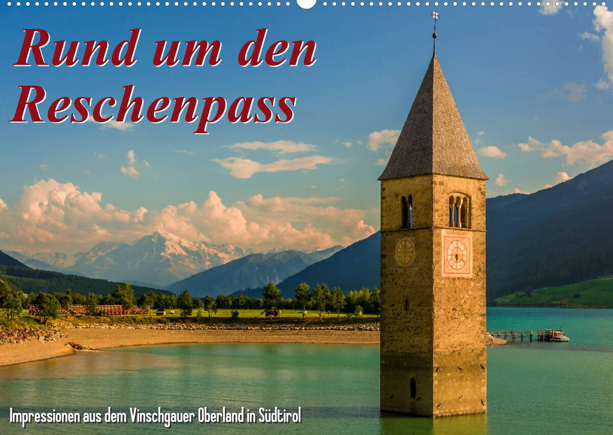 Rund um den Reschenpass (Wandkalender 2022 DIN A2 quer)