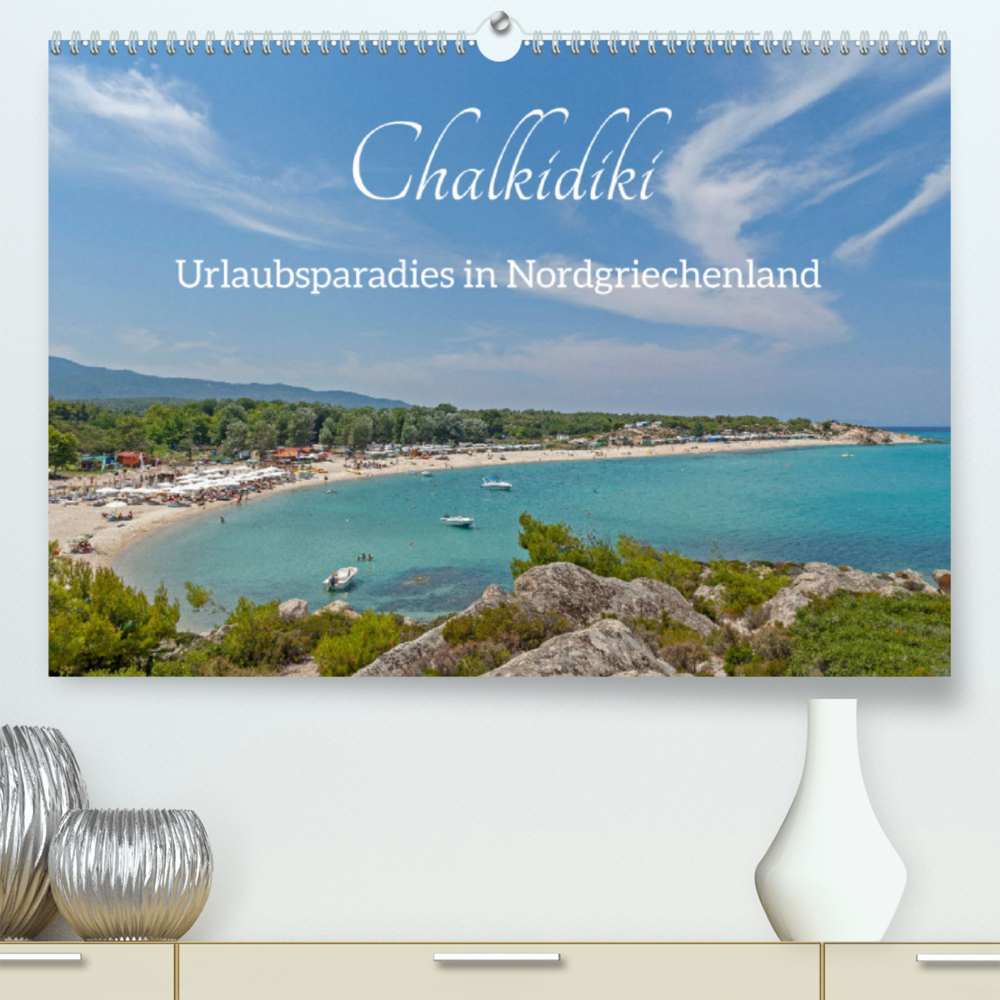 Chalkidiki - Urlaubsparadies in Nordgriechenland (Premium, hochwertiger DIN A2 Wandkalender 2022, Kunstdruck in Hochglanz)