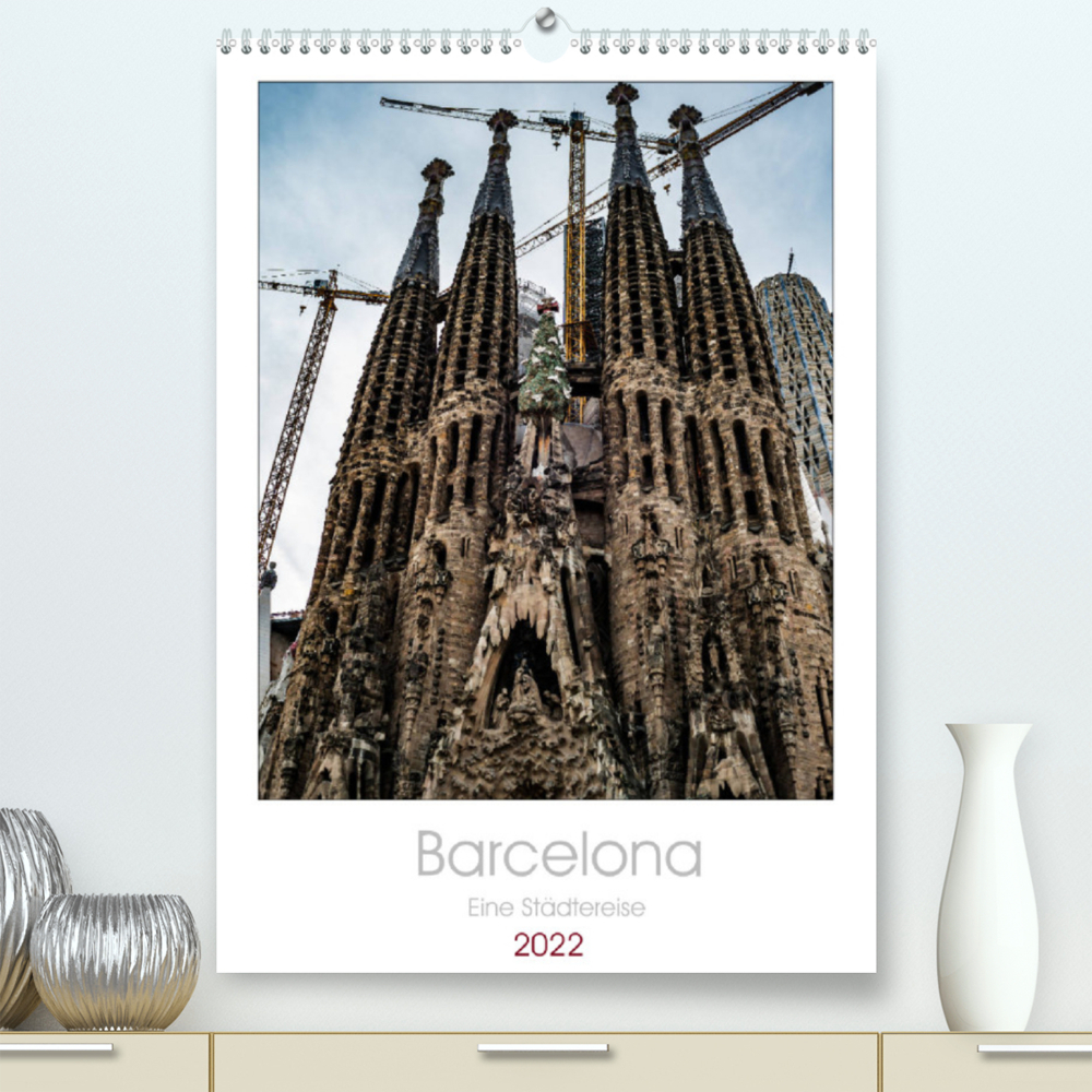 Barcelona - Eine Städtereise (Premium, hochwertiger DIN A2 Wandkalender 2022, Kunstdruck in Hochglanz)