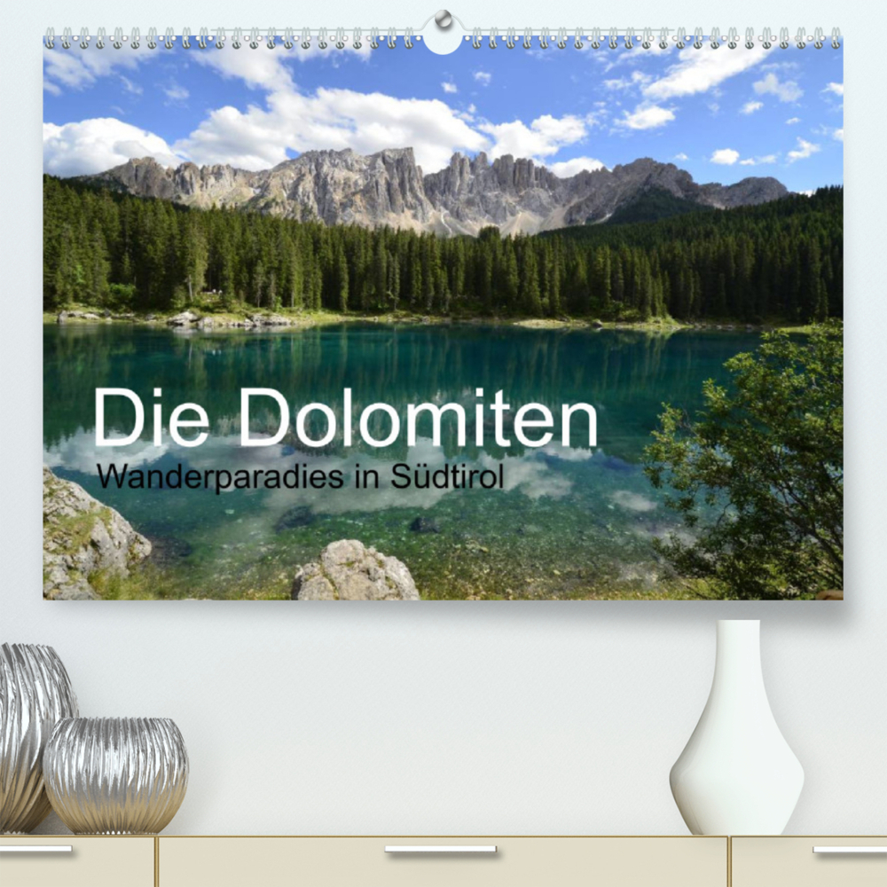 Die Dolomiten - Wanderparadies in Südtirol (Premium, hochwertiger DIN A2 Wandkalender 2022, Kunstdruck in Hochglanz)