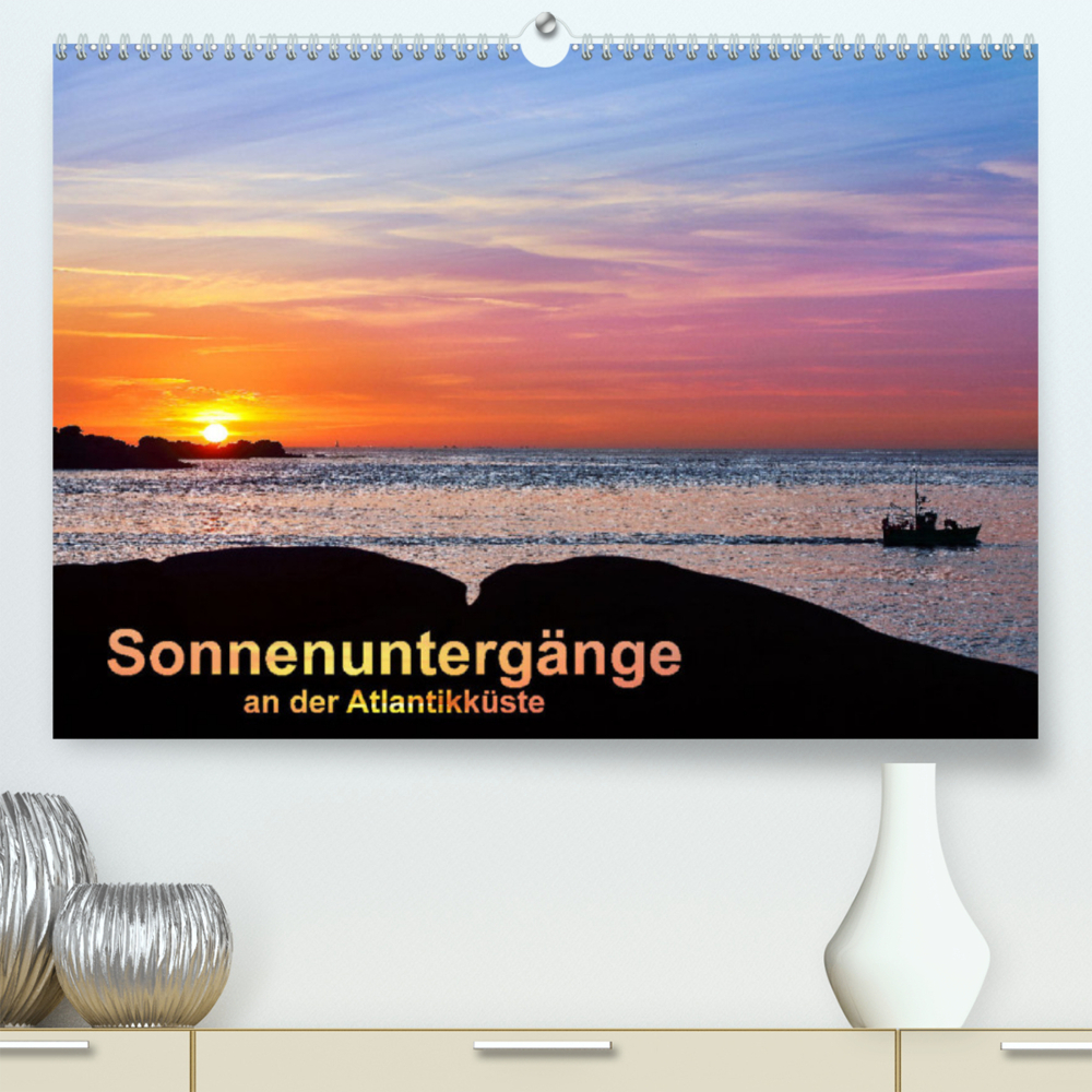 Sonnenuntergänge an der Atlantikküste (Premium, hochwertiger DIN A2 Wandkalender 2022, Kunstdruck in Hochglanz)