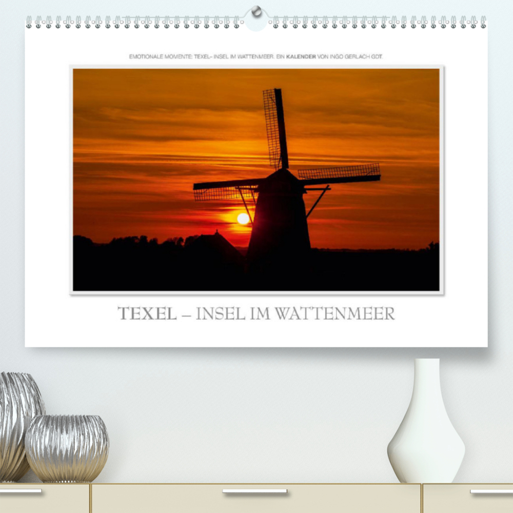 Emotionale Momente: Texel - Insel im Wattenmeer. (Premium, hochwertiger DIN A2 Wandkalender 2022, Kunstdruck in Hochglanz)