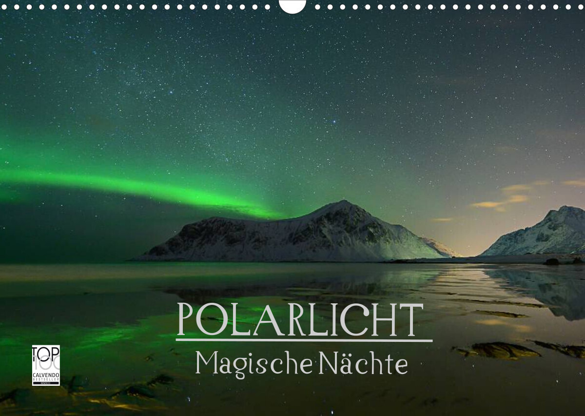 Magische Nächte - POLARLICHT (Wandkalender 2022 DIN A3 quer)