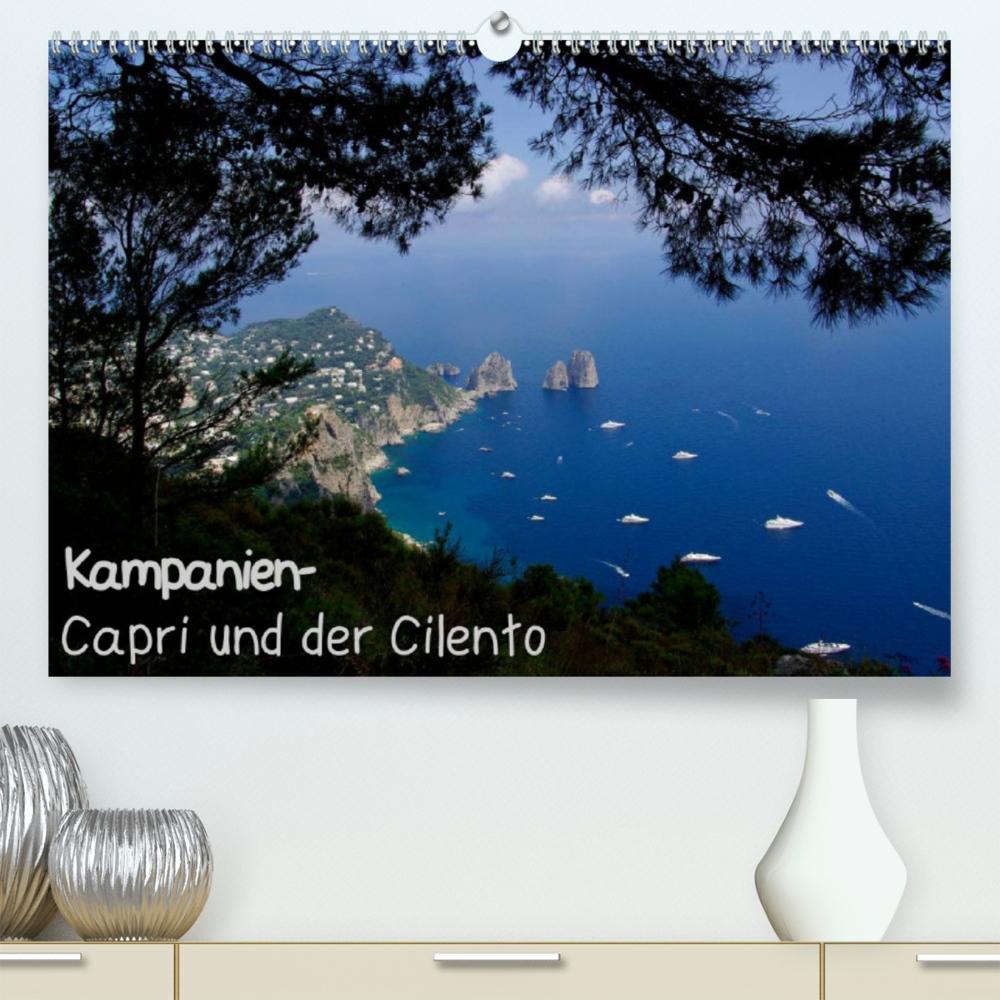Kampanien - Capri und der Cilento (Premium, hochwertiger DIN A2 Wandkalender 2022, Kunstdruck in Hochglanz)