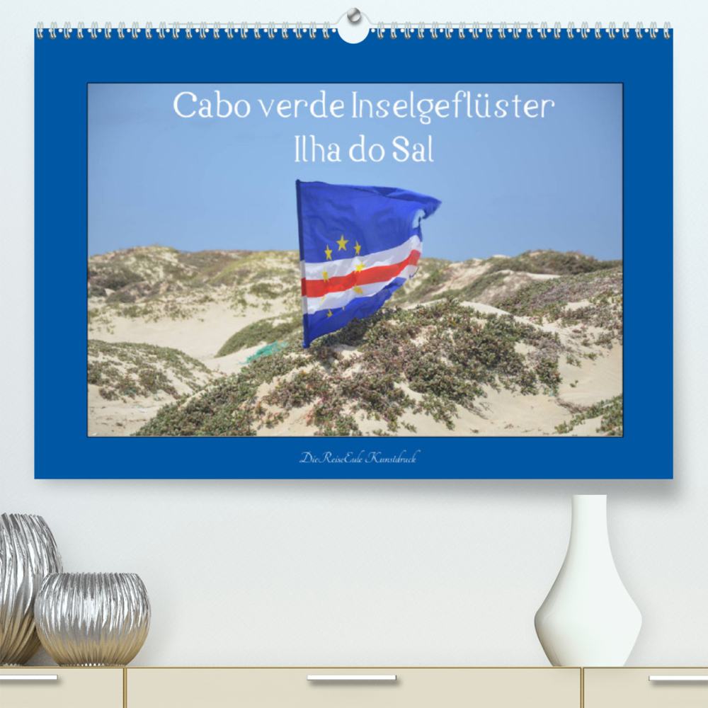 Cabo verde Inselgeflüster - Ilha do Sal (Premium, hochwertiger DIN A2 Wandkalender 2022, Kunstdruck in Hochglanz)