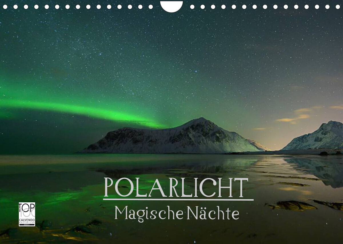 Magische Nächte - POLARLICHT (Wandkalender 2022 DIN A4 quer)