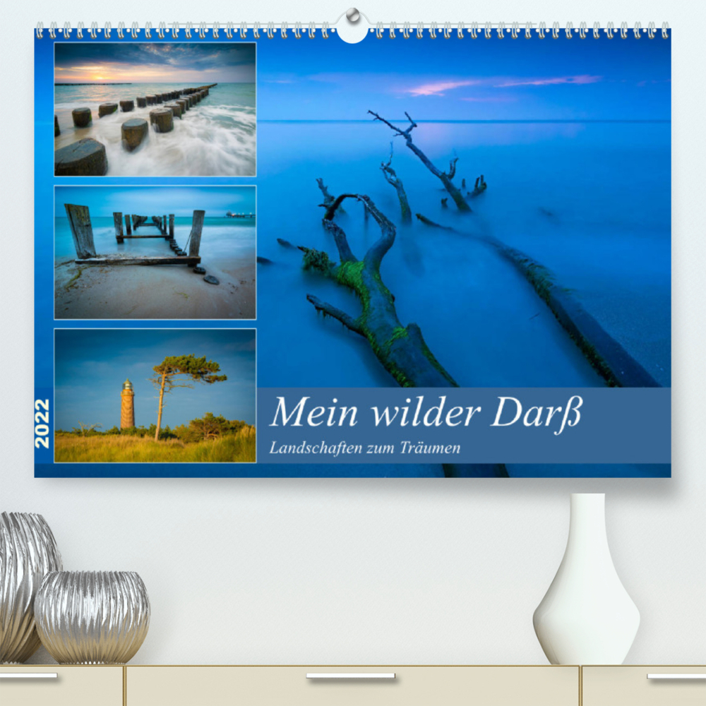 Mein wilder Darß - Landschaften zum Träumen (Premium, hochwertiger DIN A2 Wandkalender 2022, Kunstdruck in Hochglanz)