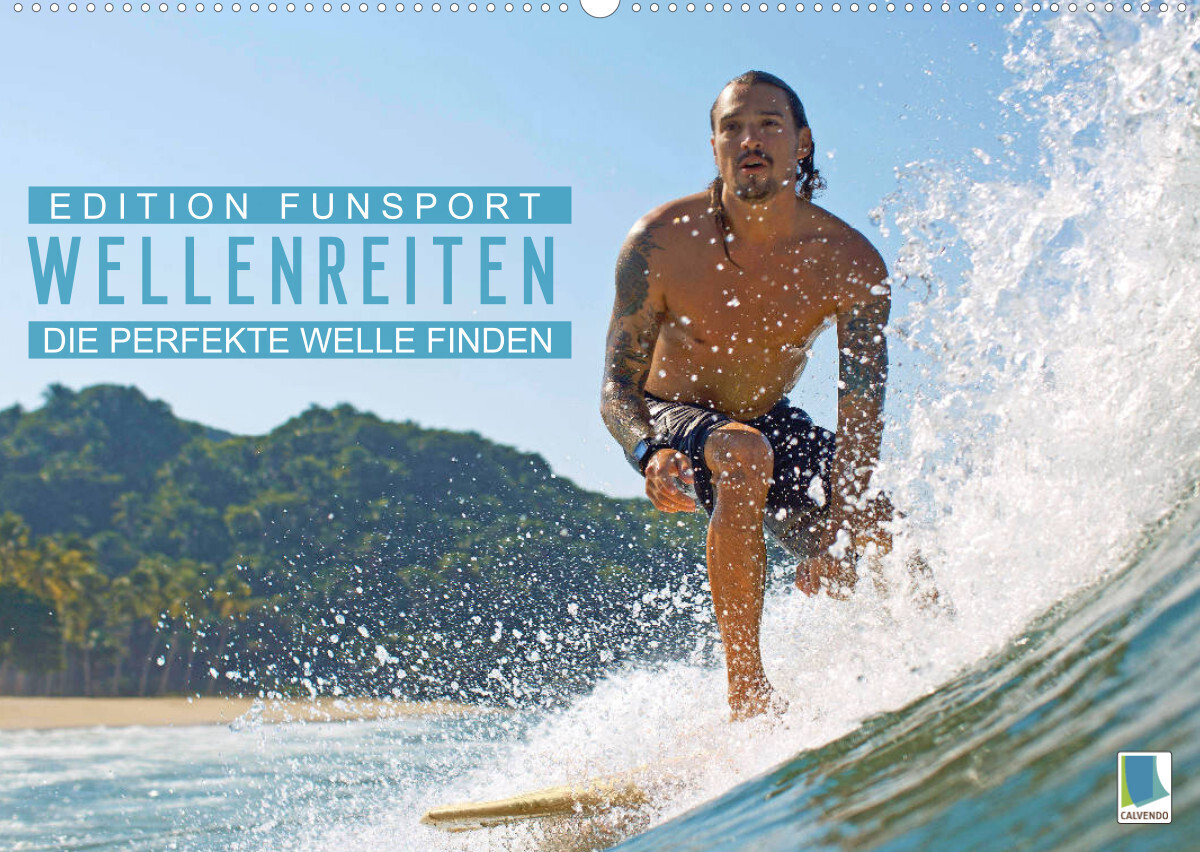 Wellenreiten: Die perfekte Welle finden - Edition Funsport (Wandkalender 2022 DIN A2 quer)