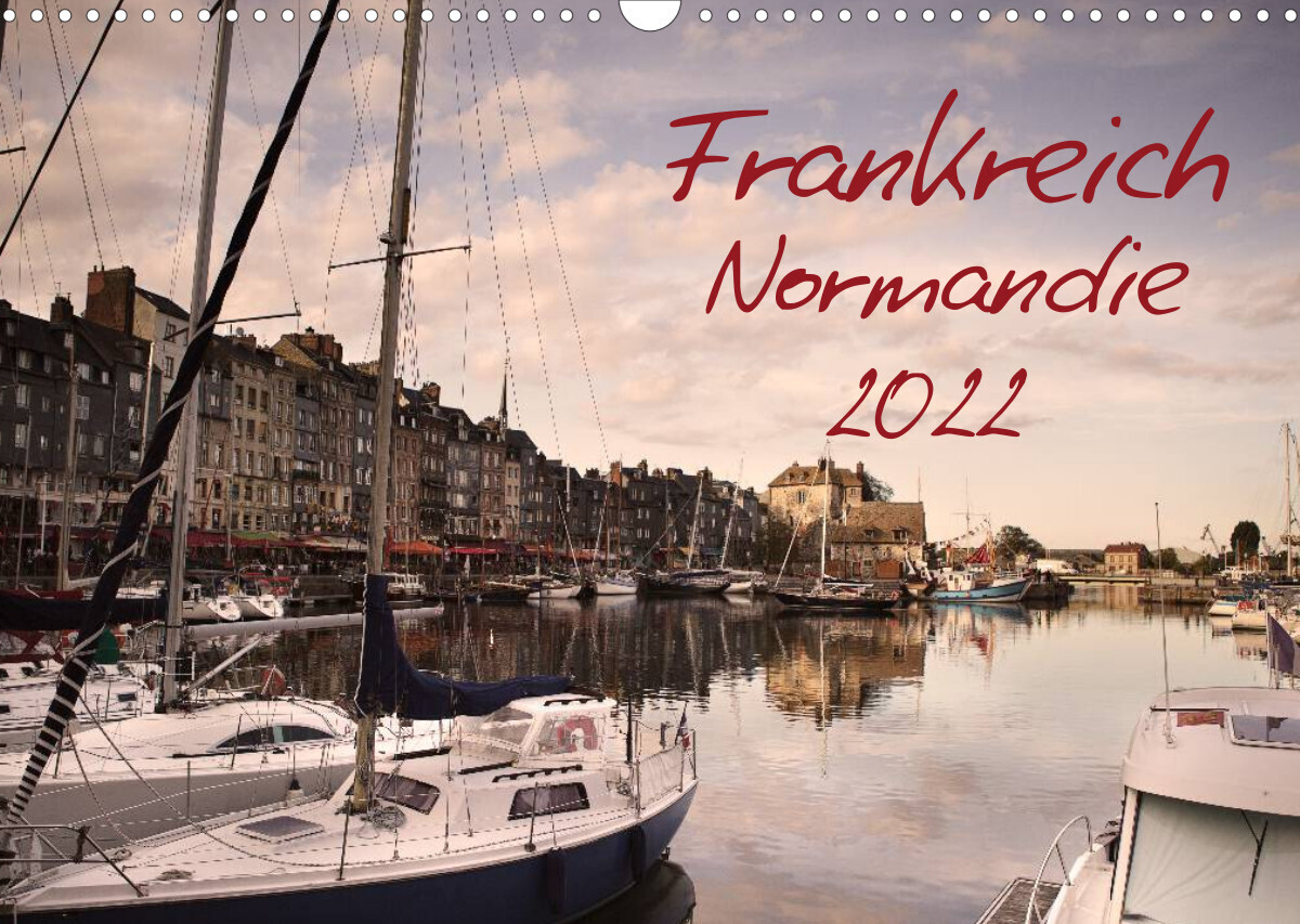 Frankreich Normandie (Wandkalender 2022 DIN A3 quer)