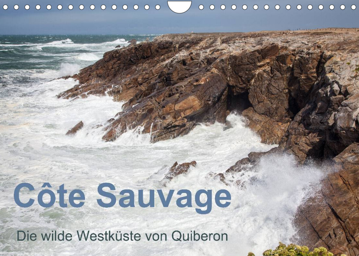 Côte Sauvage - Die wilde Westküste von Quiberon (Wandkalender 2022 DIN A4 quer)