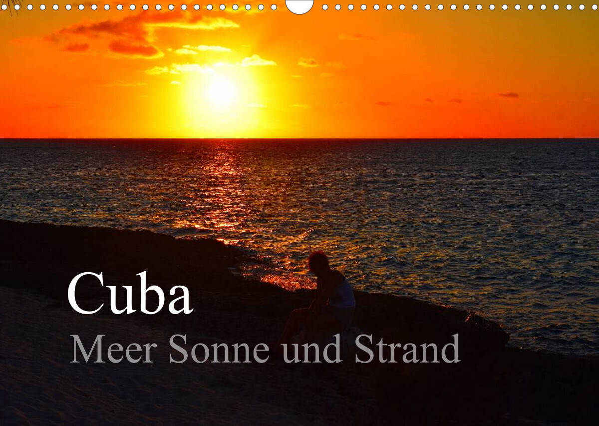 Cuba Meer Sonne und Strand (Wandkalender 2022 DIN A3 quer)