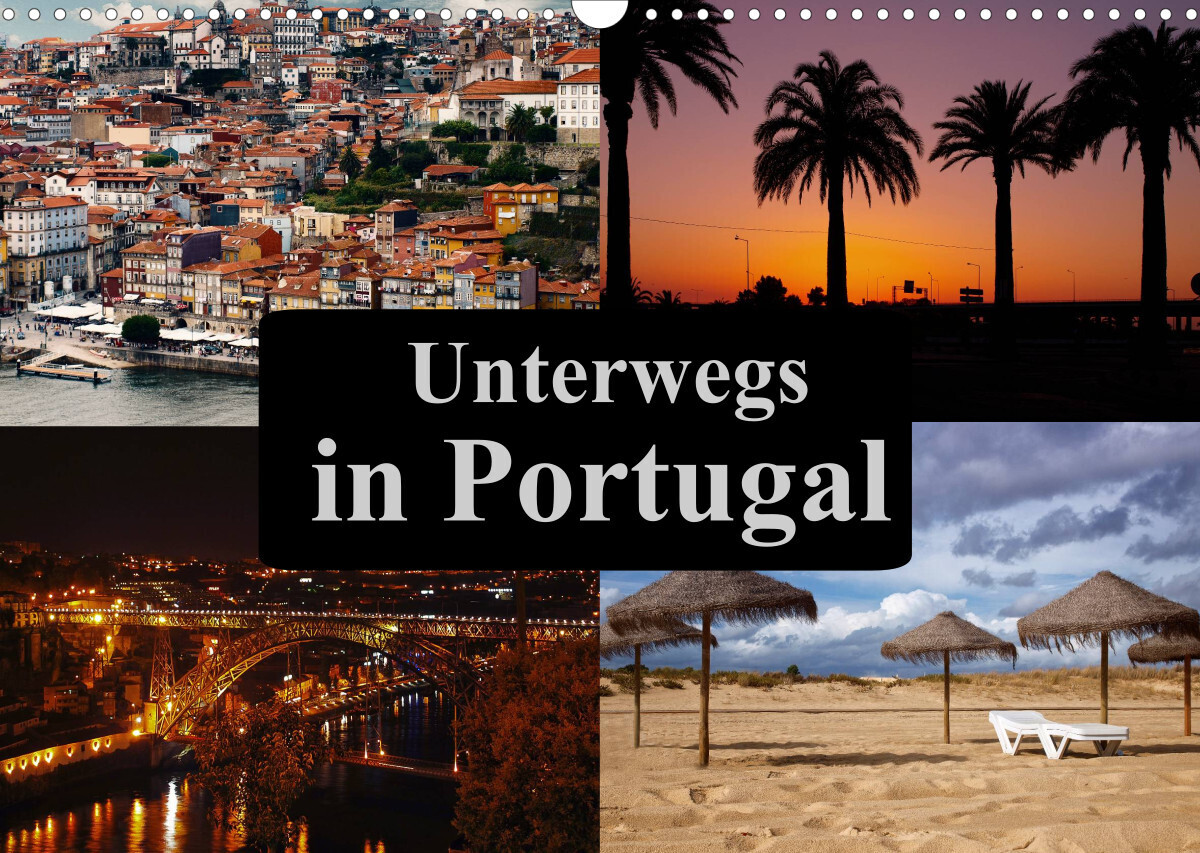 Unterwegs in Portugal (Wandkalender 2022 DIN A3 quer)