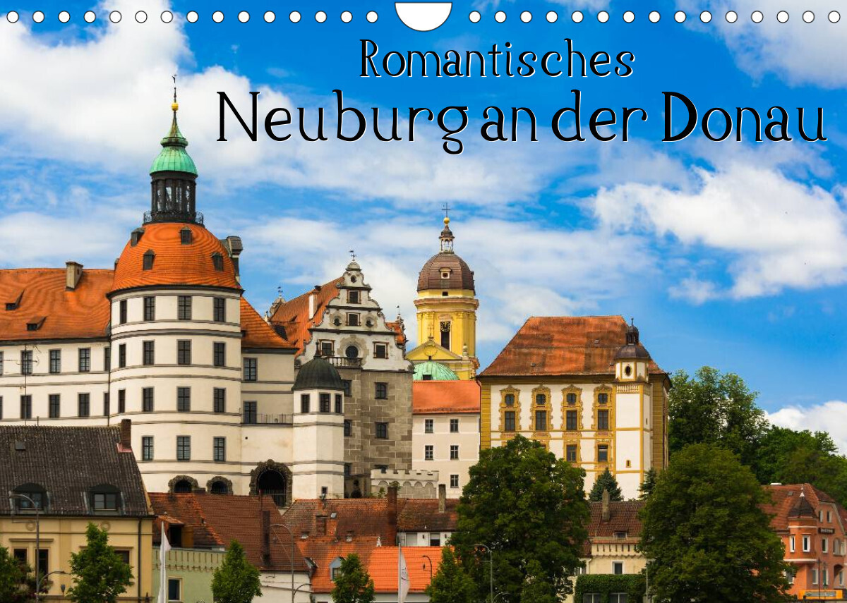 Romantisches Neuburg an der Donau (Wandkalender 2022 DIN A4 quer)