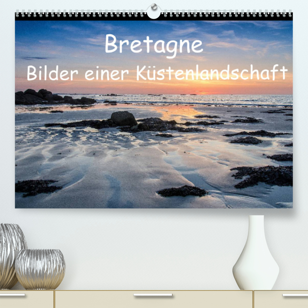 Bretagne - Bilder einer Küstenlandschaft (Premium, hochwertiger DIN A2 Wandkalender 2022, Kunstdruck in Hochglanz)